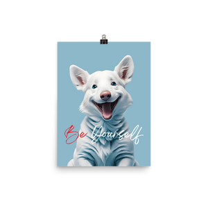 Cute Dog Be Yourself Poster Print Art