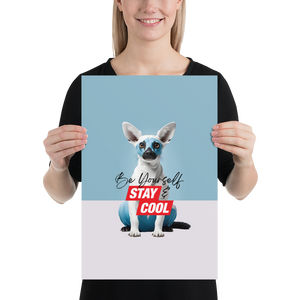 Be Yourself & Stay Cool Poster Print Art