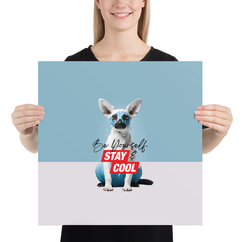 Be Yourself & Stay Cool Poster Print Art