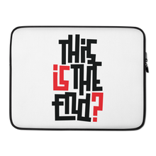 IS/THIS IS THE END? Laptop Sleeve