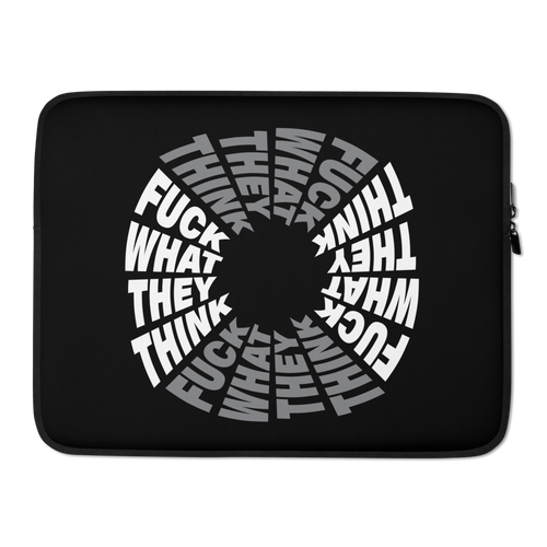 F**ck What They Think Grayscale Laptop Sleeve