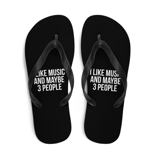 I Like Music and Maybe 3 People Flip Flops