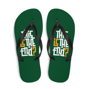 IS/THIS IS THE END? Forest Green Flip Flops