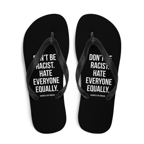 Don't Be Racist (Funny) Flip Flops