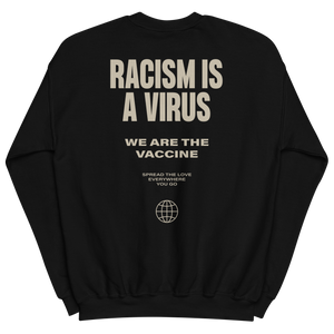 Racism is a Virus Unisex Sweatshirt