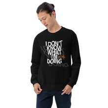 I Don't Know (Funny) Unisex Sweatshirt