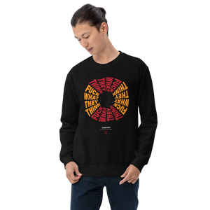 F**ck What They Think Color Unisex Sweatshirt