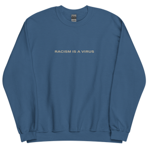 Racism is a Virus Unisex Sweatshirt
