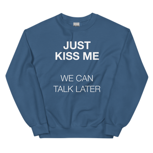 Just Kiss Me (Funny) Unisex Sweatshirt