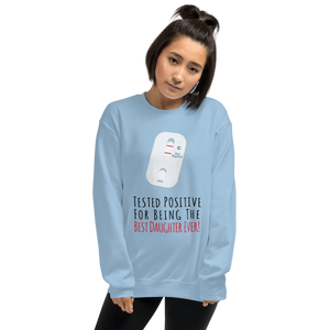 Tested Positive For Being The Best Daughter Ever Unisex Sweatshirt