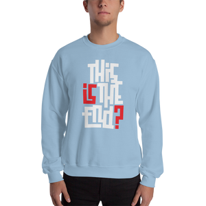 IS/THIS IS THE END? Reverse Unisex Sweatshirt