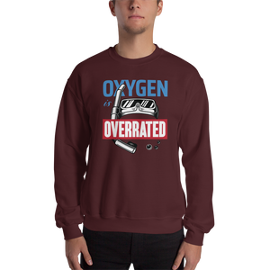 Oxygen is Overrated Unisex Sweatshirt