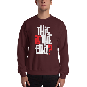 IS/THIS IS THE END? Reverse Unisex Sweatshirt