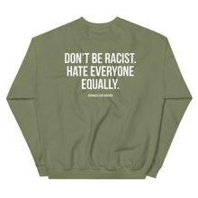 Don't Be Racist (Funny) Unisex Sweatshirt