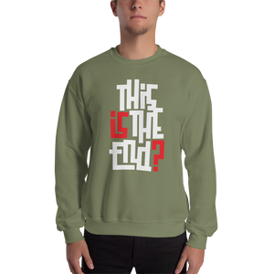 IS/THIS IS THE END? Reverse Unisex Sweatshirt