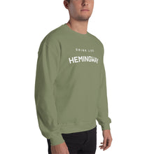 Drink Like Hemingway Unisex Sweatshirt