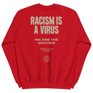 Racism is a Virus Unisex Sweatshirt