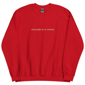 Racism is a Virus Unisex Sweatshirt