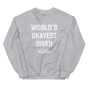 World's Okayest Diver Unisex Sweatshirt