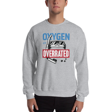 Oxygen is Overrated Unisex Sweatshirt