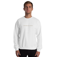 Racism is a Virus Unisex Sweatshirt