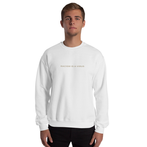 Racism is a Virus Unisex Sweatshirt