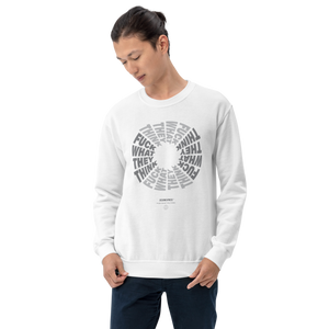 F**ck What They Think White Unisex Sweatshirt