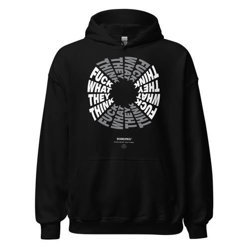 F**ck What They Think Grayscale Unisex Hoodie