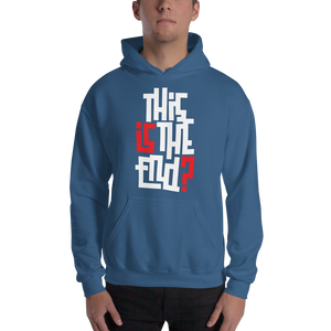 IS/THIS IS THE END? Reverse Unisex Hoodie