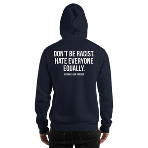 Don't Be Racist (Funny) Unisex Hoodie