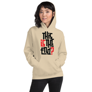 IS/THIS IS THE END? Unisex Hoodie