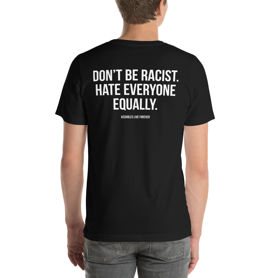 Don't Be Racist (Funny) Unisex T-shirt