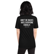 Don't Be Racist (Funny) Unisex T-shirt