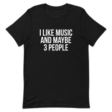 I Like Music and Maybe 3 People Short-Sleeve Unisex T-Shirt