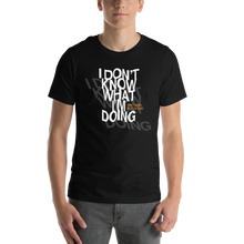 I Don't Know (Funny) Unisex T-shirt