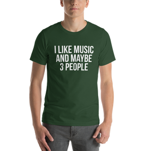 I Like Music and Maybe 3 People Short-Sleeve Unisex T-Shirt