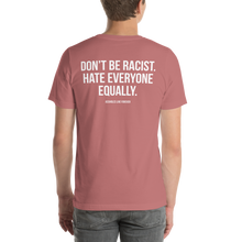 Don't Be Racist (Funny) Unisex T-shirt