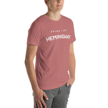 Drink Like Hemingway Short-Sleeve Unisex T-Shirt