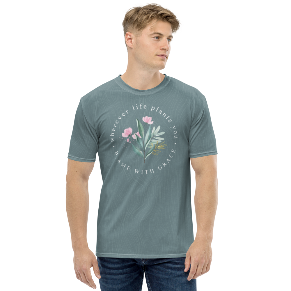 Wherever life plants you, blame with grace Full Print T-shirt