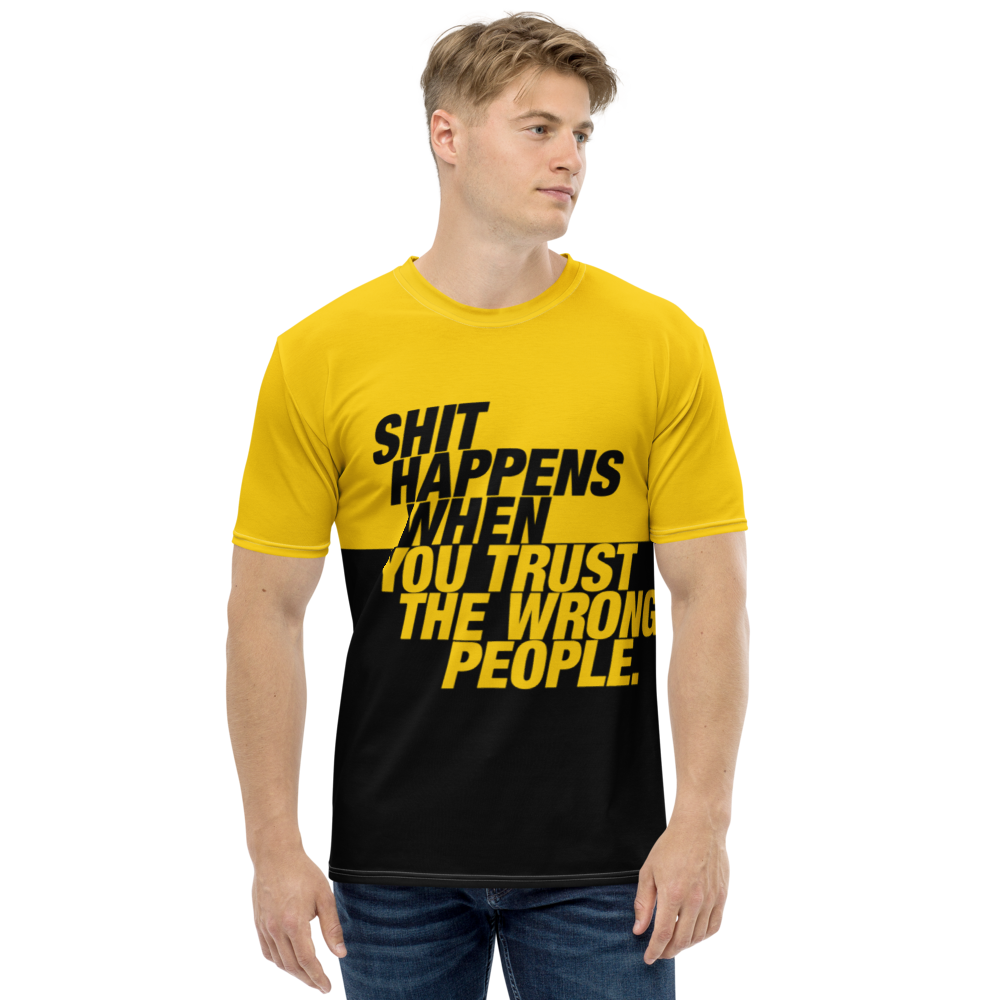 XS Shit happens when you trust the wrong people (Bold) Men's T-shirt by Design Express