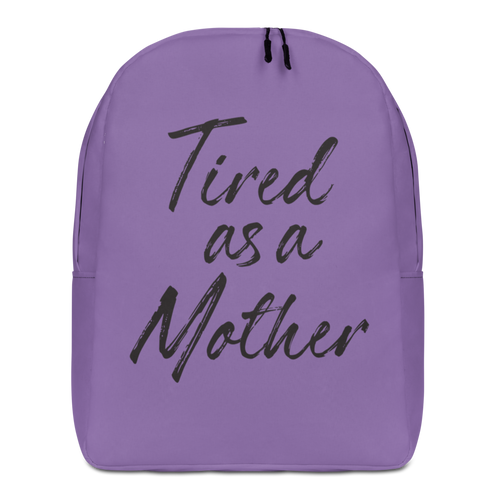 Default Title Tired As a Mother (Funny Mother Day) Minimalist Backpack by Design Express