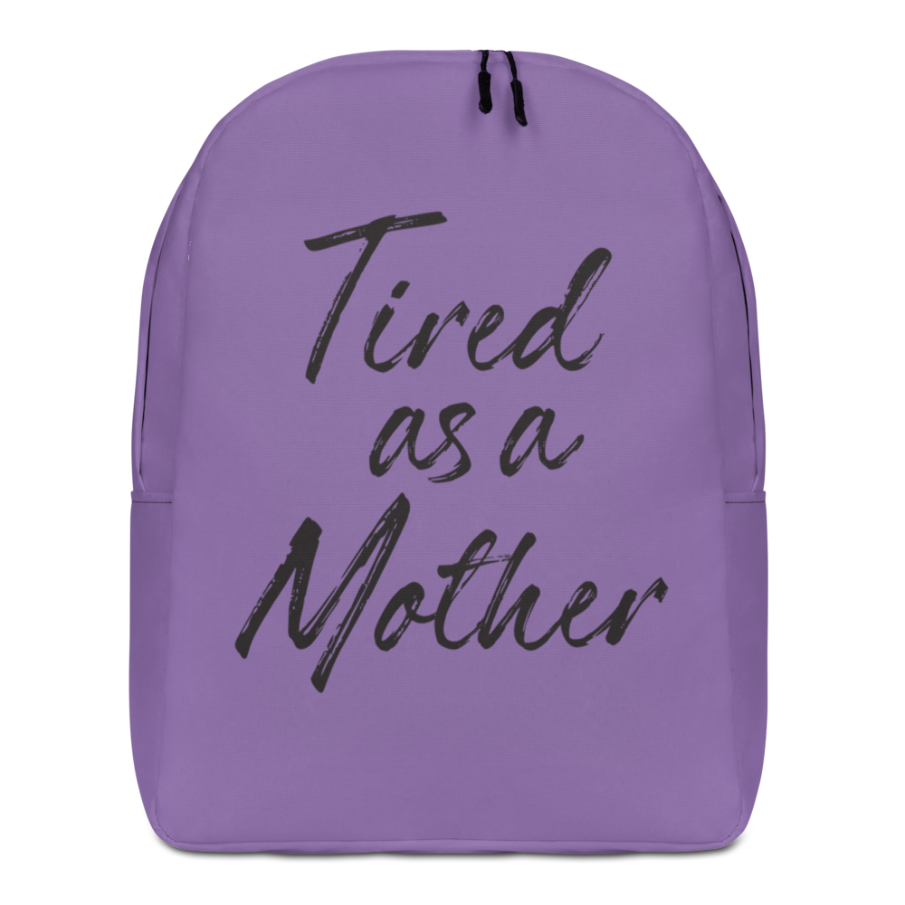 Default Title Tired As a Mother (Funny Mother Day) Minimalist Backpack by Design Express