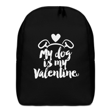Default Title My Dog is My Valentine (Dog lover) Funny Minimalist Backpack by Design Express