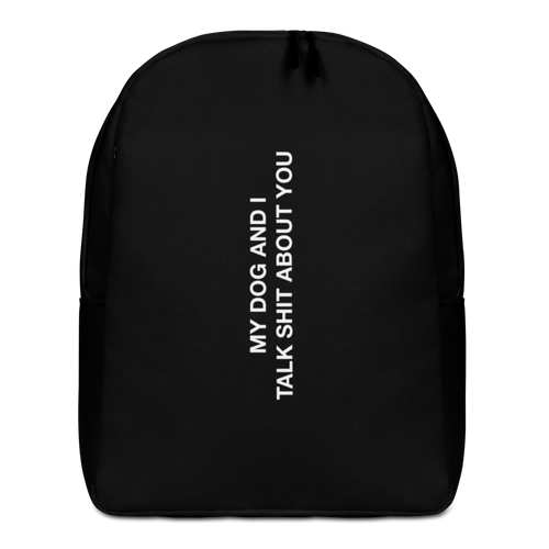 Default Title My dog and I talk shit about you (Funny) Minimalist Backpack by Design Express