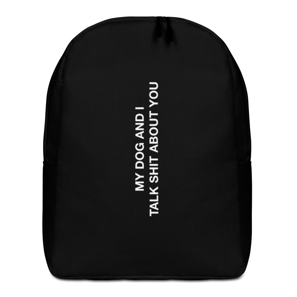 Default Title My dog and I talk shit about you (Funny) Minimalist Backpack by Design Express