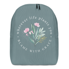 Default Title Wherever life plants you, blame with grace Minimalist Backpack by Design Express