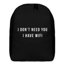 Default Title I don't need you, i have wifi (funny) Minimalist Backpack by Design Express