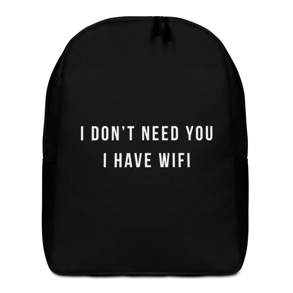 Default Title I don't need you, i have wifi (funny) Minimalist Backpack by Design Express