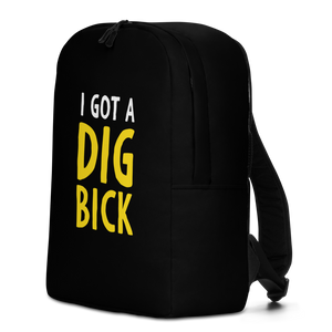 I Got a Dig Bick (Funny) Minimalist Backpack by Design Express
