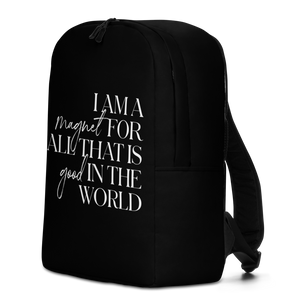 I'm a magnet for all that is good in the world (motivation) Minimalist Backpack by Design Express